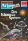 Atlan 162: Das schwarze System : Atlan-Zyklus "Der Held von Arkon" - eBook