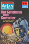 Atlan 163: Das Geheimnis von Gostacker : Atlan-Zyklus "Im Auftrag der Menschheit" - eBook
