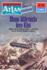 Atlan 182: Das Wrack im Eis : Atlan-Zyklus "Der Held von Arkon" - eBook