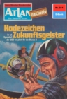 Atlan 211: Kodezeichen Zukunftsgeister : Atlan-Zyklus "Der Held von Arkon" - eBook