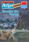 Atlan 235: Revolte der Parias : Atlan-Zyklus "Der Held von Arkon" - eBook