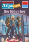 Atlan 251: Der Eiskerker : Atlan-Zyklus "Der Held von Arkon" - eBook