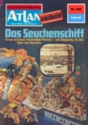 Atlan 268: Das Seuchenschiff : Atlan-Zyklus "Der Held von Arkon" - eBook