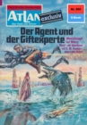 Atlan 269: Der Agent und der Giftexperte : Atlan-Zyklus "Der Held von Arkon" - eBook