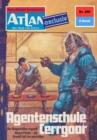 Atlan 280: Agentenschule Cerrgoor : Atlan-Zyklus "Der Held von Arkon" - eBook