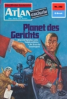 Atlan 292: Planet des Gerichts : Atlan-Zyklus "Der Held von Arkon" - eBook