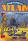 Atlan 332: Der Steuermann von Pthor : Atlan-Zyklus "Konig von Atlantis" - eBook
