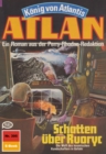 Atlan 395: Schatten uber Ruoryc : Atlan-Zyklus "Konig von Atlantis" - eBook