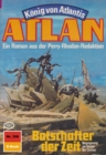 Atlan 396: Botschafter der Zeit : Atlan-Zyklus "Konig von Atlantis" - eBook