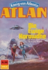 Atlan 406: Die Ewige Karawane : Atlan-Zyklus "Konig von Atlantis" - eBook