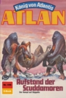 Atlan 436: Aufstand der Scuddamoren : Atlan-Zyklus "Konig von Atlantis" - eBook