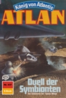 Atlan 437: Duell der Symbionten : Atlan-Zyklus "Konig von Atlantis" - eBook