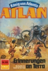 Atlan 454: Erinnerungen an Terra : Atlan-Zyklus "Konig von Atlantis" - eBook