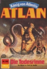Atlan 459: Die Todesrinne : Atlan-Zyklus "Konig von Atlantis" - eBook