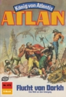 Atlan 472: Flucht von Dorkh : Atlan-Zyklus "Konig von Atlantis" - eBook