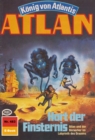 Atlan 483: Hort der Finsternis : Atlan-Zyklus "Konig von Atlantis" - eBook