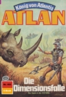 Atlan 493: Die Dimensionsfalle : Atlan-Zyklus "Konig von Atlantis" - eBook