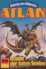 Atlan 494: Krater der toten Seelen : Atlan-Zyklus "Konig von Atlantis" - eBook