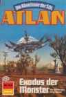 Atlan 519: Exodus der Monster : Atlan-Zyklus "Die Abenteuer der SOL" - eBook