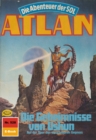 Atlan 528: Die Geheimnisse von Ushun : Atlan-Zyklus "Die Abenteuer der SOL" - eBook