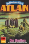 Atlan 529: Die Uralten : Atlan-Zyklus "Die Abenteuer der SOL" - eBook