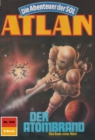 Atlan 545: Der Atombrand : Atlan-Zyklus "Die Abenteuer der SOL" - eBook