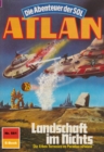 Atlan 561: Landschaft im Nichts : Atlan-Zyklus "Die Abenteuer der SOL" - eBook