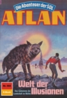Atlan 565: Welt der Illusionen : Atlan-Zyklus "Die Abenteuer der SOL" - eBook