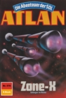 Atlan 578: Zone-X : Atlan-Zyklus "Die Abenteuer der SOL" - eBook