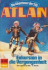 Atlan 590: Exkursion in die Vergangenheit : Atlan-Zyklus "Die Abenteuer der SOL" - eBook