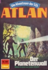 Atlan 597: Der Planetenwall : Atlan-Zyklus "Die Abenteuer der SOL" - eBook
