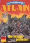 Atlan 601: Die Kriegsplaneten : Atlan-Zyklus "Die Abenteuer der SOL" - eBook