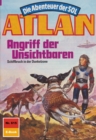 Atlan 615: Angriff der Unsichtbaren : Atlan-Zyklus "Die Abenteuer der SOL" - eBook