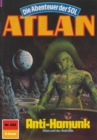 Atlan 622: Anti-Homunk : Atlan-Zyklus "Die Abenteuer der SOL" - eBook