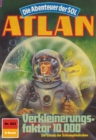 Atlan 623: Verkleinerungsfaktor 10000 : Atlan-Zyklus "Die Abenteuer der SOL" - eBook