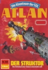 Atlan 624: Der Struktor : Atlan-Zyklus "Die Abenteuer der SOL" - eBook