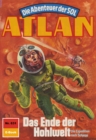 Atlan 631: Das Ende der Hohlwelt : Atlan-Zyklus "Die Abenteuer der SOL" - eBook