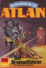 Atlan 639: Der Arsenalfuhrer : Atlan-Zyklus "Die Abenteuer der SOL" - eBook