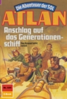 Atlan 645: Anschlag auf das Generationenschiff : Atlan-Zyklus "Die Abenteuer der SOL" - eBook