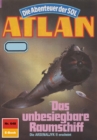 Atlan 648: Das unbesiegbare Raumschiff : Atlan-Zyklus "Die Abenteuer der SOL" - eBook