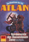 Atlan 651: Verdammte der Namenlosen Zone : Atlan-Zyklus "Die Abenteuer der SOL" - eBook