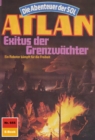 Atlan 655: Exitus der Grenzwachter : Atlan-Zyklus "Die Abenteuer der SOL" - eBook