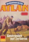 Atlan 664: Gestrandet auf Zerberus : Atlan-Zyklus "Die Abenteuer der SOL" - eBook