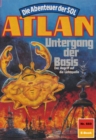 Atlan 669: Untergang der Basis : Atlan-Zyklus "Die Abenteuer der SOL" - eBook