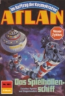 Atlan 681: Das Spielhollenschiff : Atlan-Zyklus "Im Auftrag der Kosmokraten" - eBook