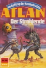 Atlan 690: Der Strahlende : Atlan-Zyklus "Im Auftrag der Kosmokraten" - eBook
