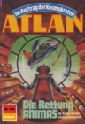 Atlan 698: Die Rettung ANIMAS : Atlan-Zyklus "Im Auftrag der Kosmokraten" - eBook