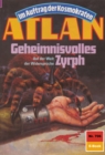 Atlan 706: Geheimnisvolles Zyrph : Atlan-Zyklus "Im Auftrag der Kosmokraten" - eBook