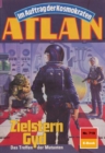 Atlan 719: Zielstern Gyd : Atlan-Zyklus "Im Auftrag der Kosmokraten" - eBook