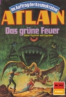 Atlan 743: Das grune Feuer : Atlan-Zyklus "Im Auftrag der Kosmokraten" - eBook